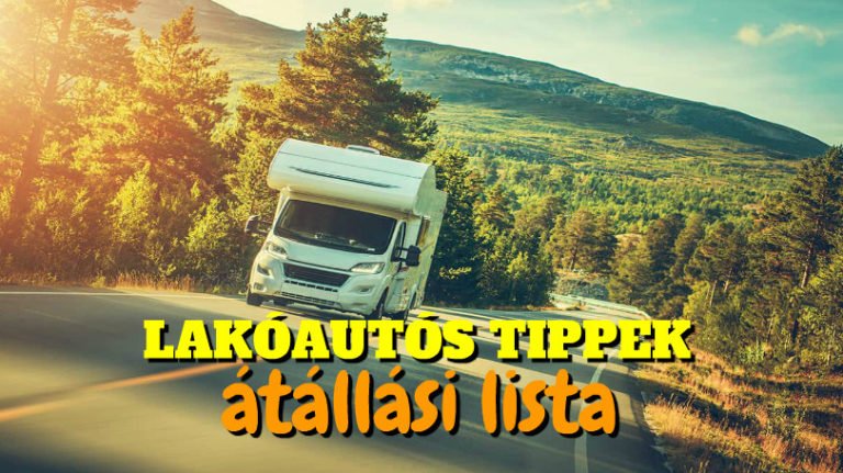 Lakóautó tippek, hasznos tanácsok – Indulási és átállási lista