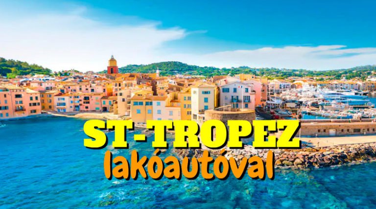 Utazás lakóautóval St Tropez – Elvágjuk a köldökzsinórt – félig-meddig
