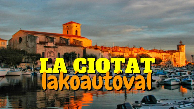 Utazás lakóautóval – Tovább az Úton – La Ciotat