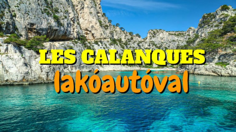 Utazás lakóautóval Les Calanques: az öblökkel csipkézett sziklás tengerpart