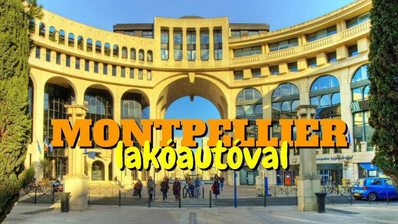 Utazás lakóautóval Montpellier – újra a tengerparton