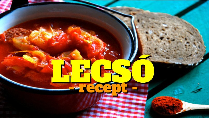 Lecsó – a nyár nagy kedvence