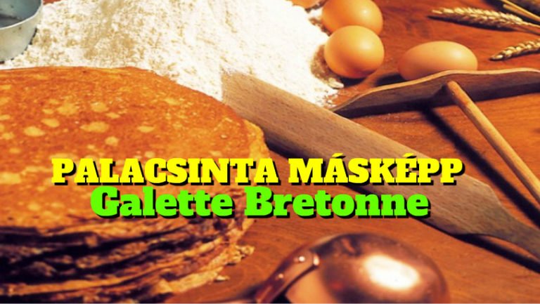 Palacsinta másképp: galette bretonne