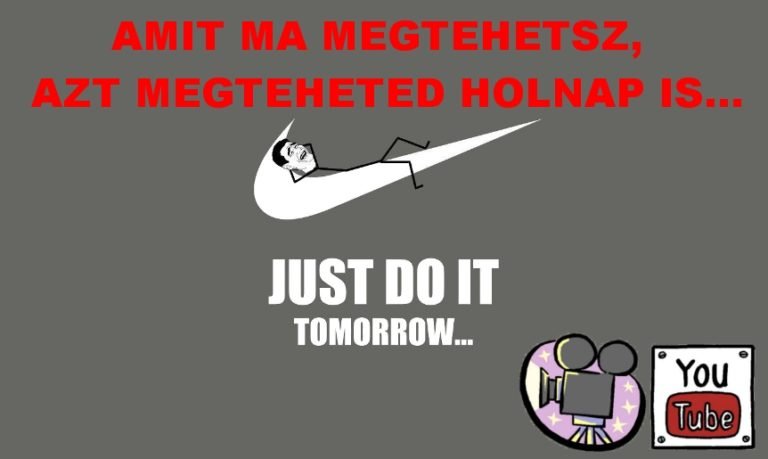 Amit ma megtehetsz, ne halaszd holnapra! videó 3.