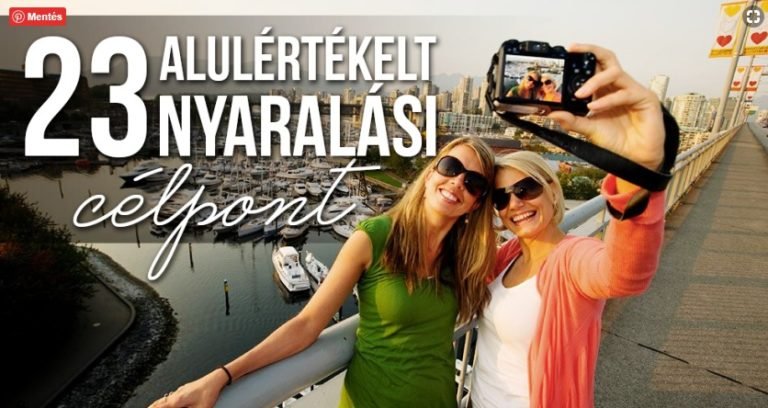 23 alulértékelt nyaralási célpont, amit mindenképp érdemes meglátogatni