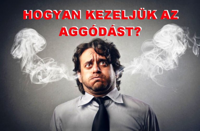 Aggódás | ÉletVáltó Videók – 6. Hogyan kezeljük az aggódást?