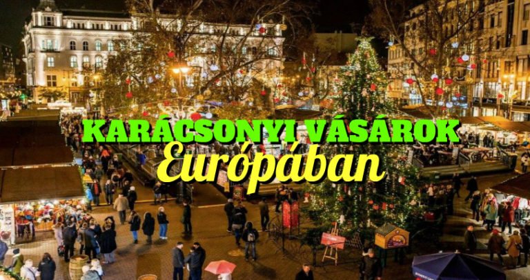 15 legszebb karácsonyi vásár Európában