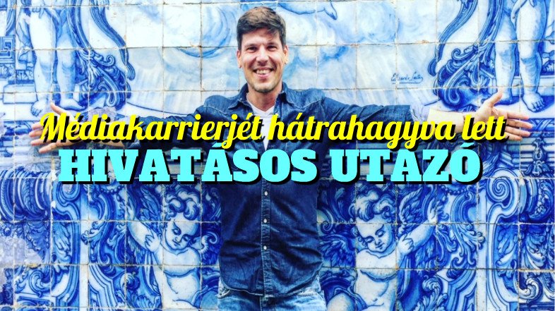 Médiakarrierjét hátrahagyva lett hivatásos utazó a Berettyóújfaluból induló fiatalember…