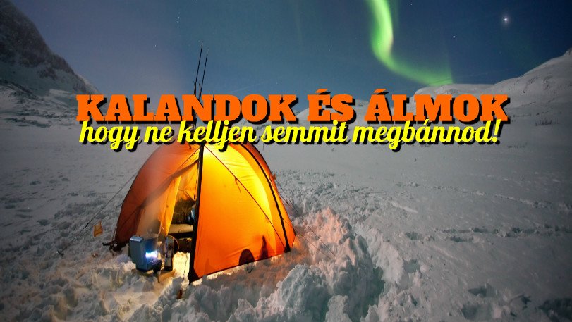 Kalandok és álmok | Öt dolog, amit halálunk előtt megbánunk – Kalandozás ameddig az élet ezt megengedi számunkra 