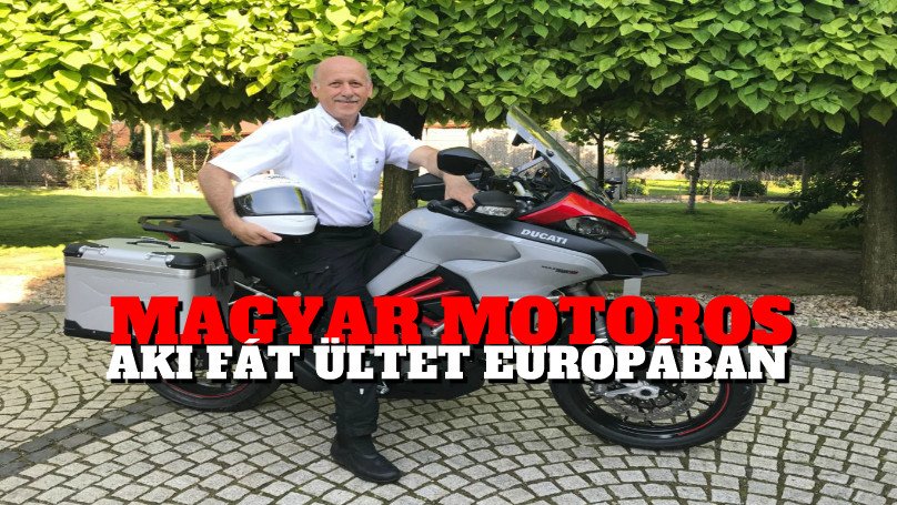 A magyar motoros, aki körbeülteti fával Európát
