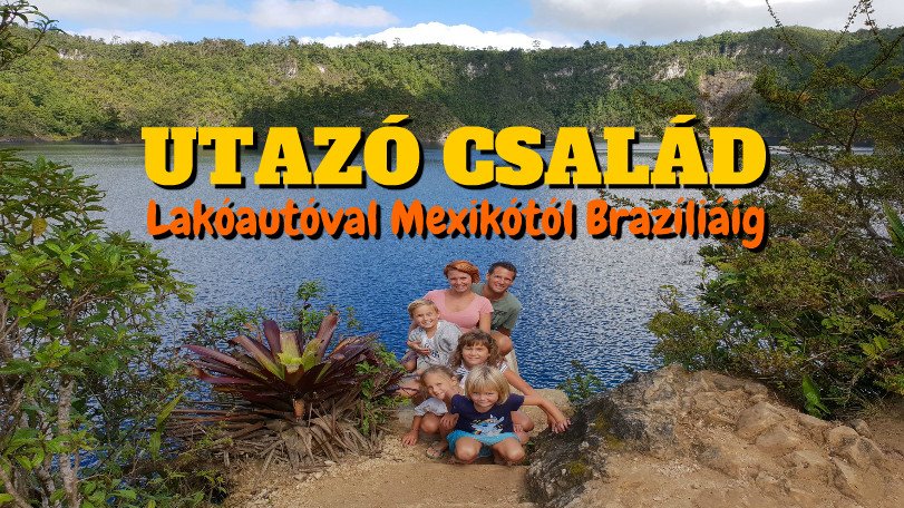 Utazó család – Egy lakóautós utazás előkészülete Mexikótól Brazíliáig