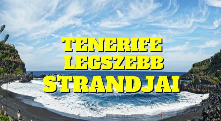 Tenerife legszebb strandjai