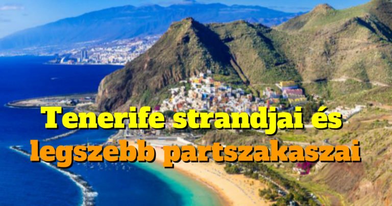 Tenerife strandjai és legszebb partszakaszai