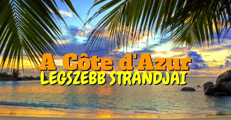 A Cote d’Azur legszebb strandjai
